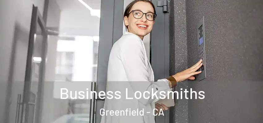  Business Locksmiths Greenfield - CA
