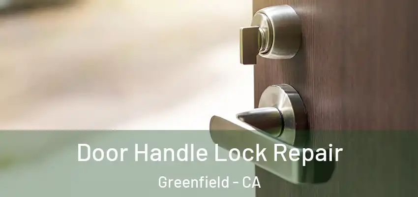  Door Handle Lock Repair Greenfield - CA