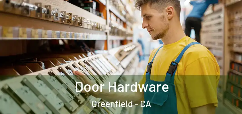  Door Hardware Greenfield - CA