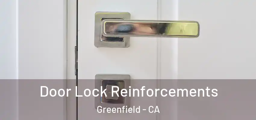  Door Lock Reinforcements Greenfield - CA