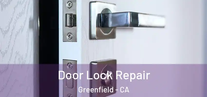 Door Lock Repair Greenfield - CA