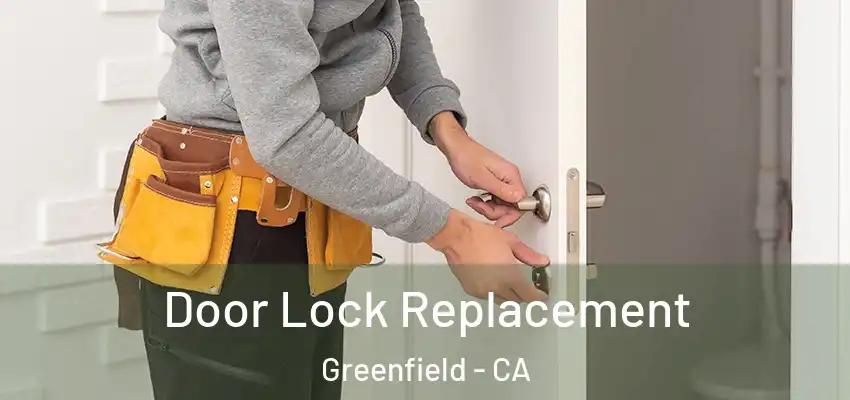  Door Lock Replacement Greenfield - CA