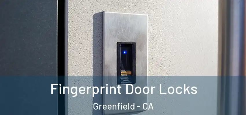  Fingerprint Door Locks Greenfield - CA
