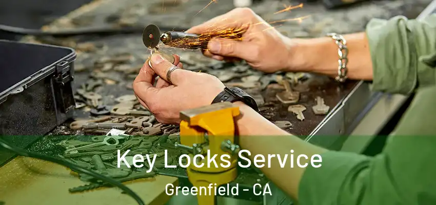  Key Locks Service Greenfield - CA