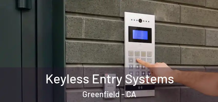 Keyless Entry Systems Greenfield - CA