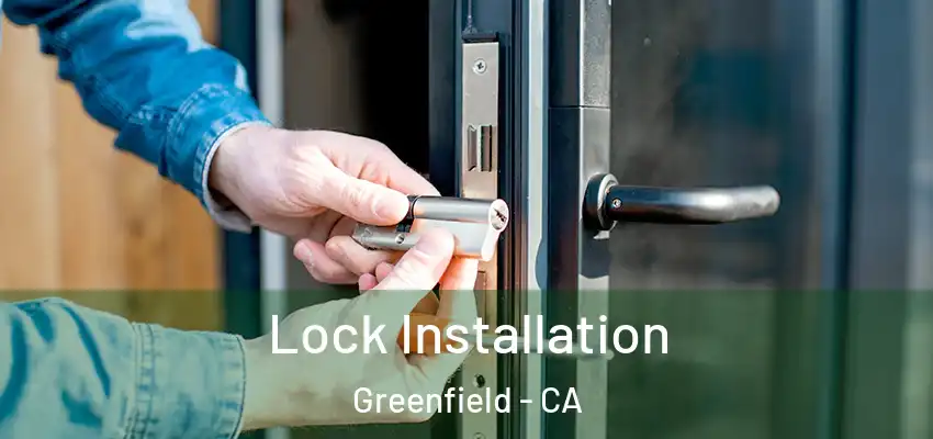  Lock Installation Greenfield - CA