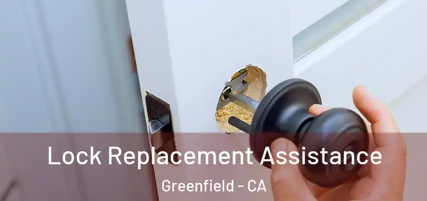  Lock Replacement Assistance Greenfield - CA