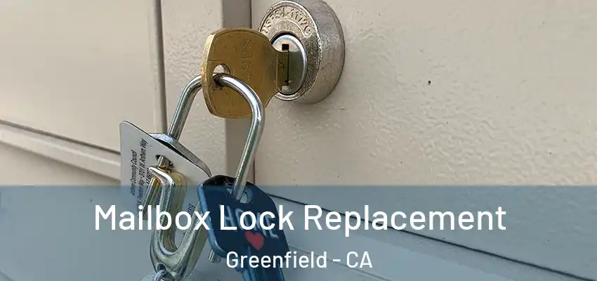 Mailbox Lock Replacement Greenfield - CA