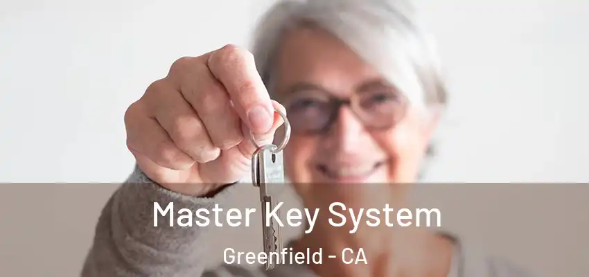  Master Key System Greenfield - CA