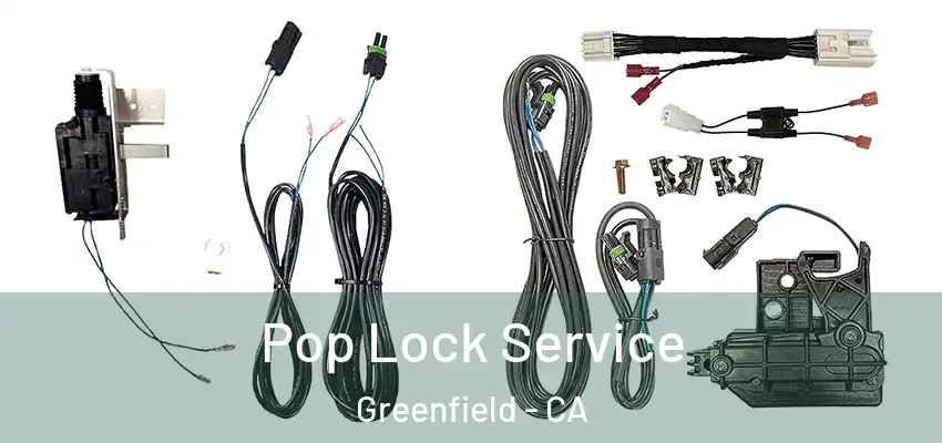  Pop Lock Service Greenfield - CA