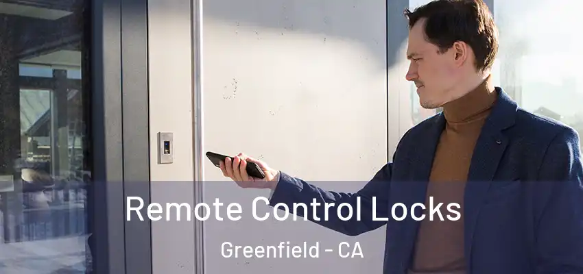  Remote Control Locks Greenfield - CA