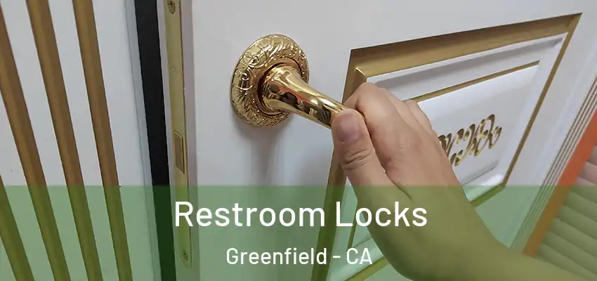 Restroom Locks Greenfield - CA