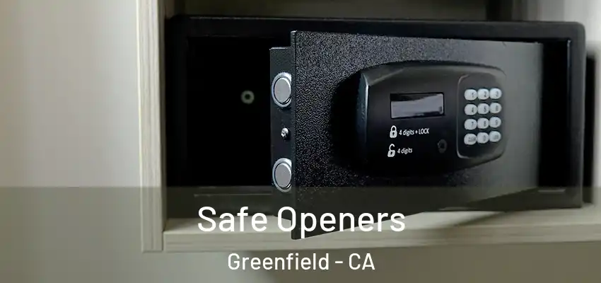  Safe Openers Greenfield - CA