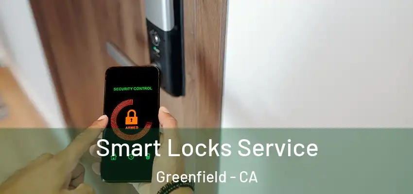  Smart Locks Service Greenfield - CA