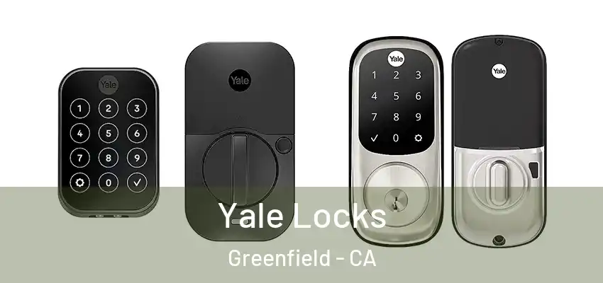 Yale Locks Greenfield - CA